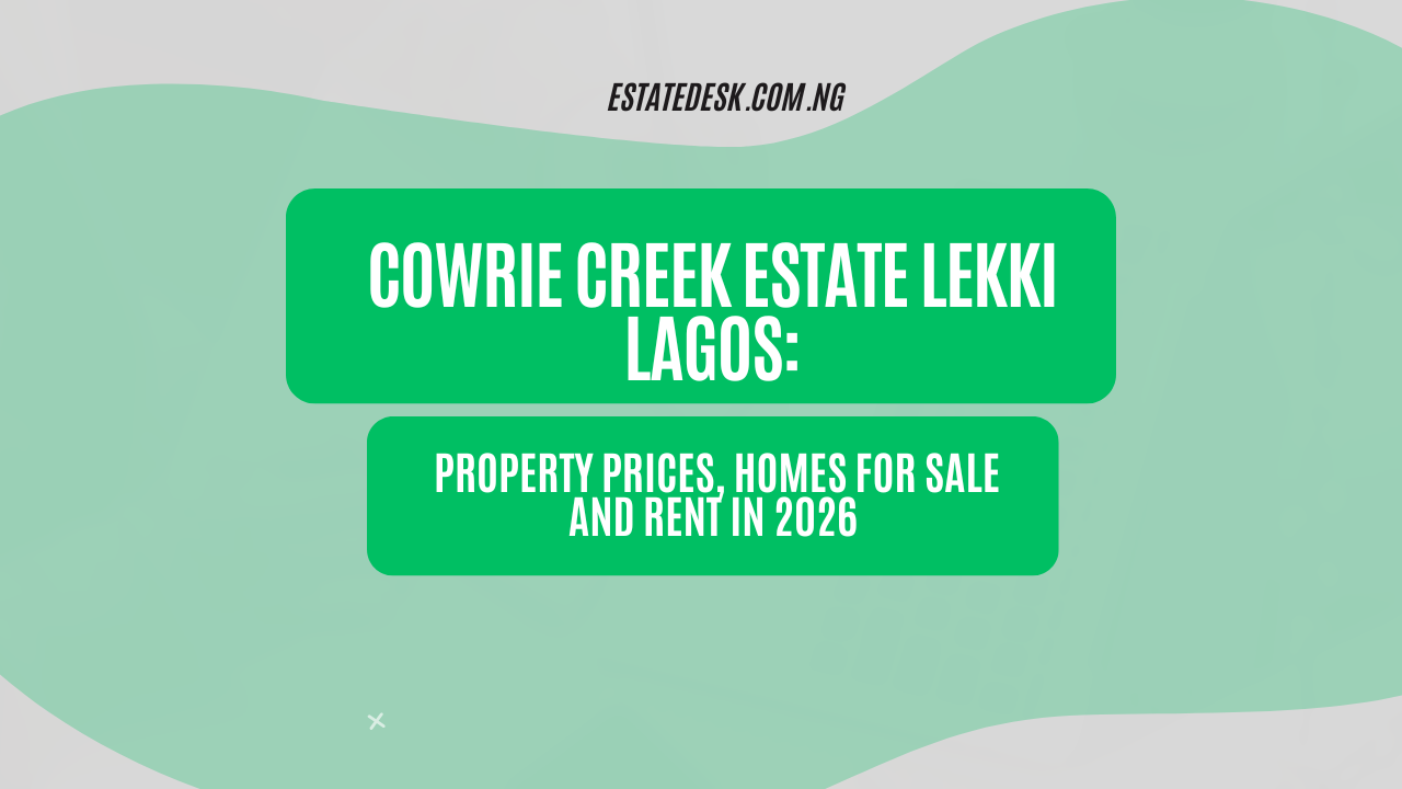 Cowrie Creek Estate Lekki Lagos: Property Prices, Homes for Sale and Rent in 2026