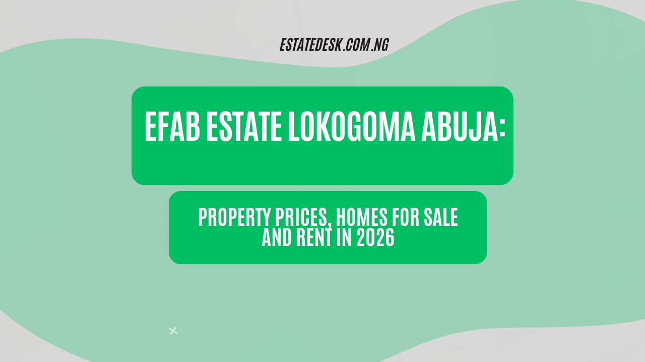 Efab Estate Lokogoma Abuja: Property Prices, Homes for Sale and Rent in 2026