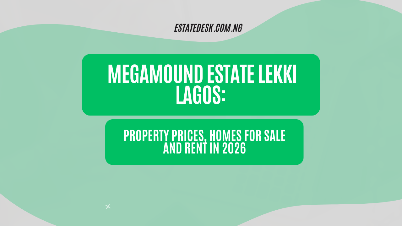 Megamound Estate Lekki Lagos: Property Prices, Homes for Sale and Rent in 2026