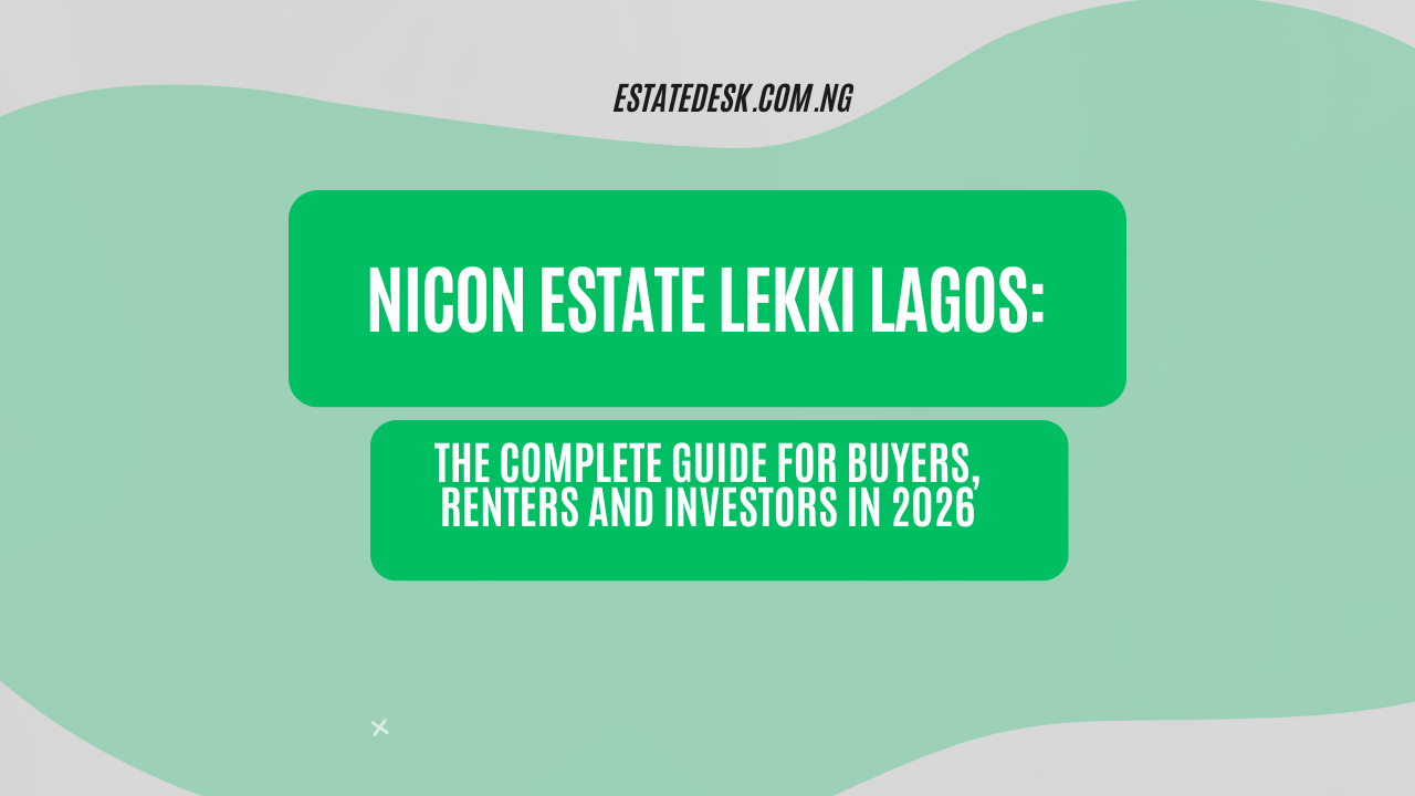 Nicon Estate Lekki Lagos: The Complete Guide for Buyers, Renters and Investors in 2026