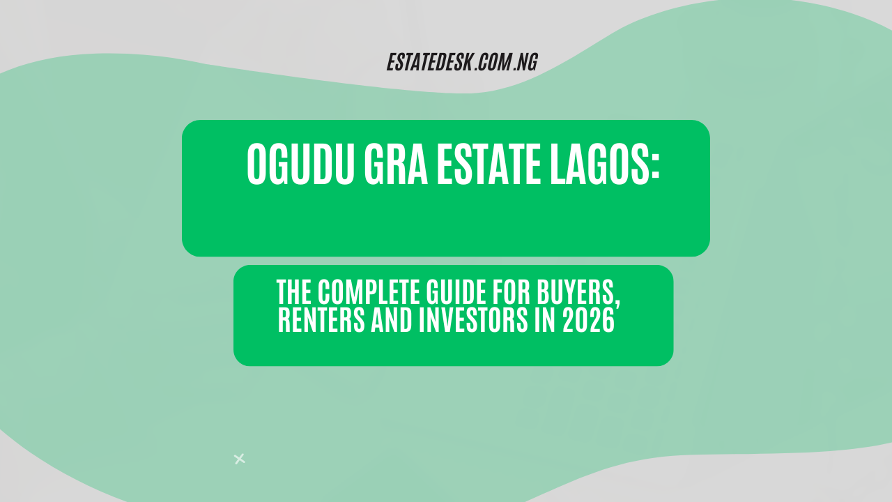 Ogudu GRA Estate Lagos: The Complete Guide for Buyers, Renters and Investors in 2026