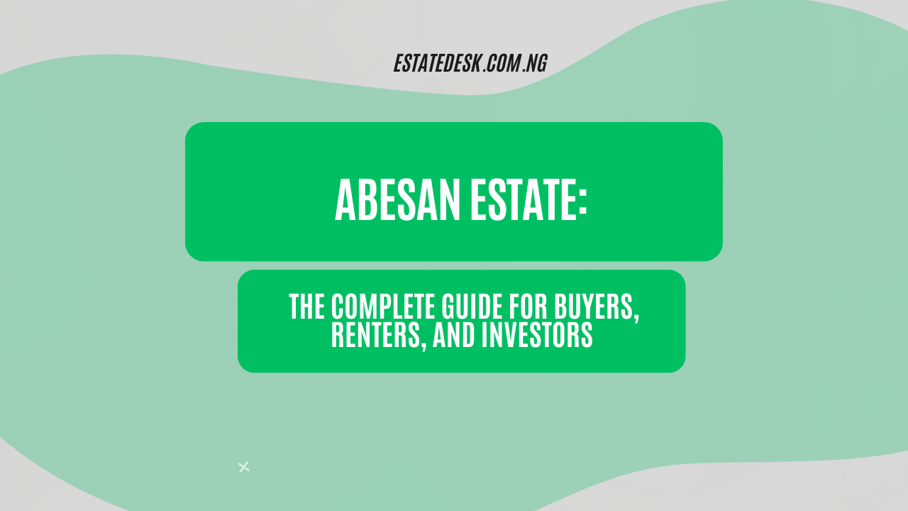 Abesan Estate: The Complete Guide for Buyers, Renters, and Investors
