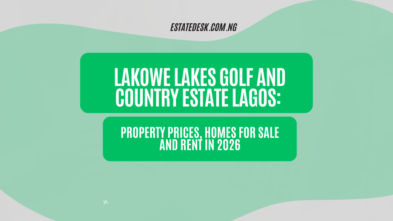 Lakowe Lakes Golf and Country Estate Lagos: Property Prices, Homes for Sale and Rent in 2026